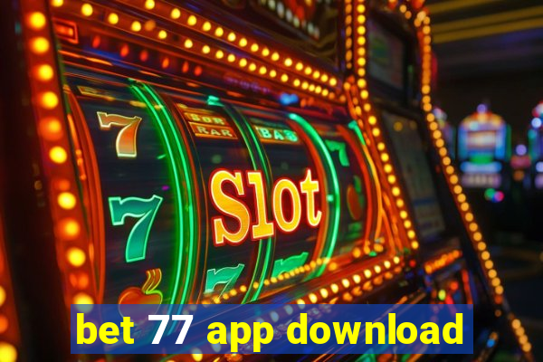 bet 77 app download